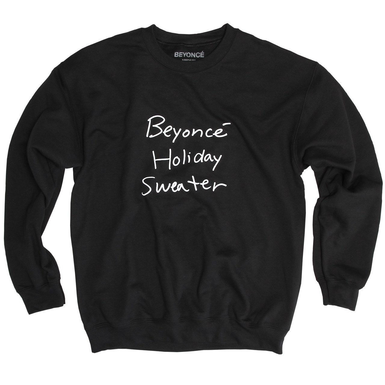 Beyoncé Holiday Sweatshirt Black, $55, [Beyonce.com](https://shop.beyonce.com/products/62188-beyonce-holiday-sweatshirt-black)