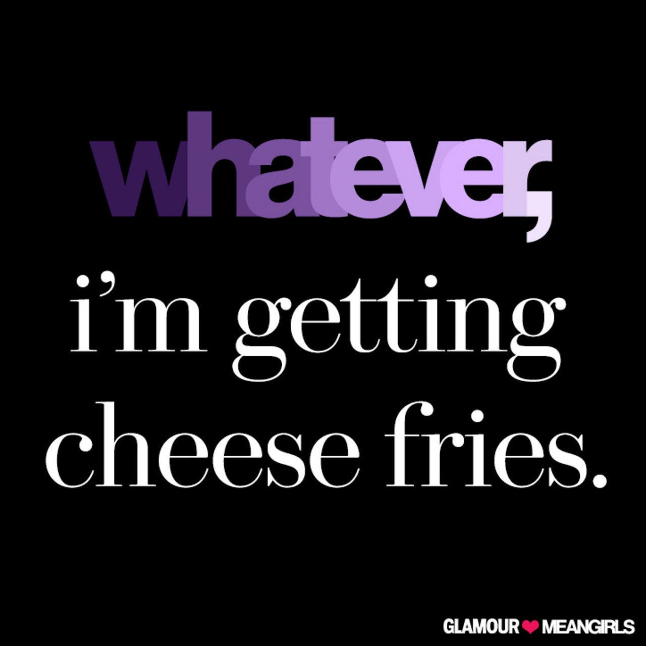 Im getting cheese fries